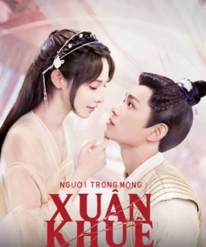 Người Trong Mộng Xuân Khuê - Romance Of A Twin Flower