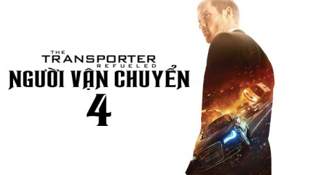 Người Vận Chuyển 4 The Transporter Refueled