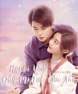 Người Yêu Đầy Mị Lực Của Tôi - My Lover Is a Mystery