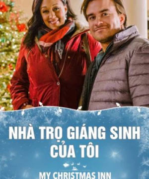 Nhà Trọ Giáng Sinh Của Tôi - My Christmas Inn