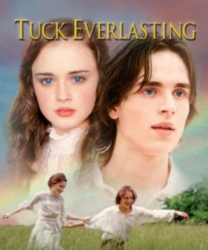 Nhà Tuck bất tử - Tuck Everlasting