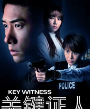 Nhân Chứng - Key Witness - 关键证人