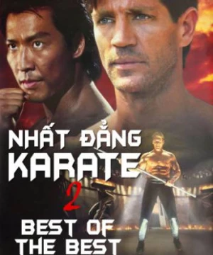 Nhất Đẳng Karate 2 - Best of The Best 2