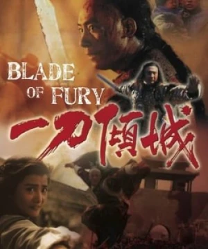 Nhất Đao Khuynh Thành - Blade Of Fury