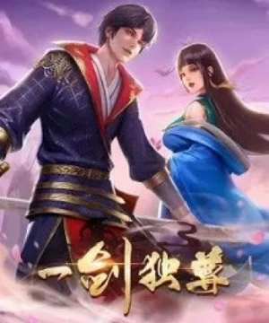 Nhất Kiếm Độc Tôn - One Sword Sovereign, Yi Jian Du Zun