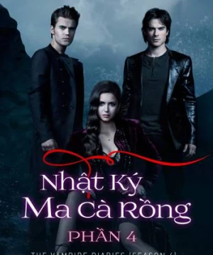 Nhật Ký Ma Cà Rồng (Phần 4) - The Vampire Diaries (Season 4)