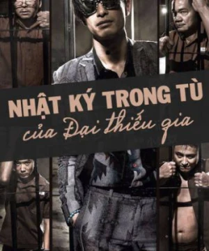 Nhật Ký Trong Tù Của Đại Thiếu Gia - Imprisoned: Survival Guide For Rich And Prodigal