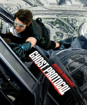 Nhiệm vụ bất khả thi: Chiến dịch bóng ma - Mission: Impossible - Ghost Protocol