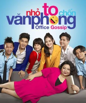 Nhỏ to chốn văn phòng - Office Gossip