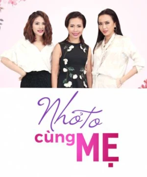 Nhỏ To Cùng Mẹ - Moms In Town