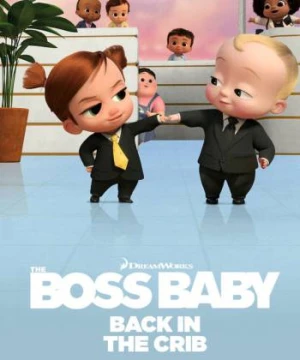 Nhóc trùm: Trở lại trong nôi (Phần 2) - The Boss Baby: Back in the Crib (Season 2)