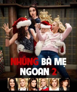 Những Bà Mẹ "Ngoan" 2 - A Bad Mom Christmas