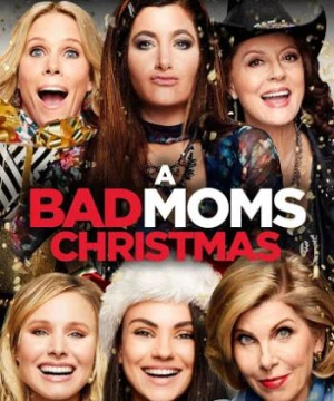 Những bà mẹ ngoan: Giáng sinh - A Bad Moms Christmas