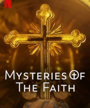 Những bí ẩn của đức tin - Mysteries of the Faith