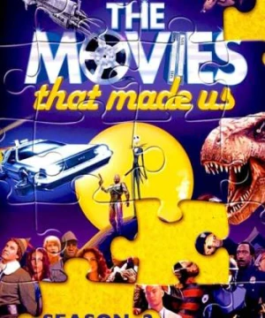 Những bộ phim lớn lên cùng chúng ta (Phần 2) - The Movies That Made Us (Seaso 2)