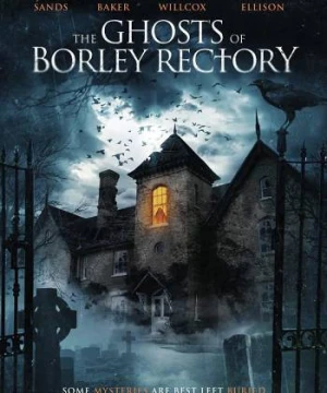 Những Bóng Ma Của Borley Rectory - The Ghosts of Borley Rectory