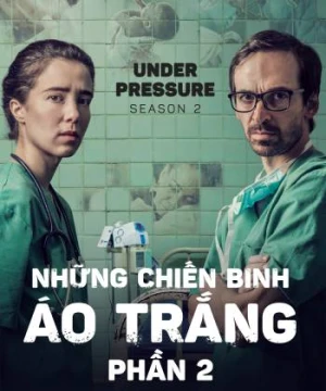 Những Chiến Binh Áo Trắng (Phần 2) - Under Pressure (Season 2)