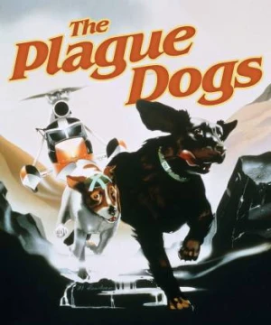 Những Chú Chó Mang Bệnh Dịch Hạch - The Plague Dogs