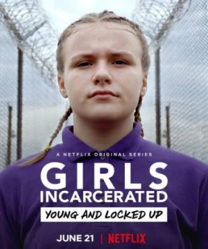 Những cô gái sau song sắt (Phần 2) - Girls Incarcerated (Season 2)