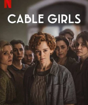 Những cô gái trực tổng đài (Phần 5) - Cable Girls (Season 5)