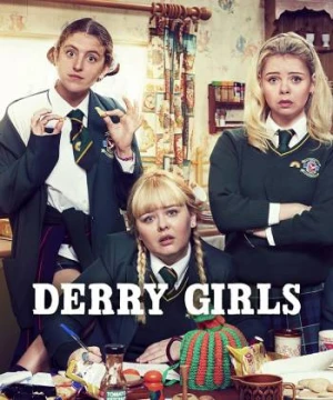 Những cô nàng Derry - Derry Girls