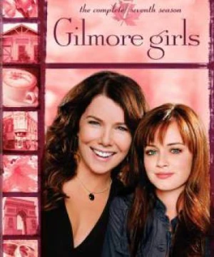 Những cô nàng Gilmore (Phần 7) - Gilmore Girls (Season 7)