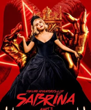 Những Cuộc Phiêu Lưu Rùng Rợn Của Sabrina (Phần 3) - Chilling Adventures of Sabrina (Season 3)