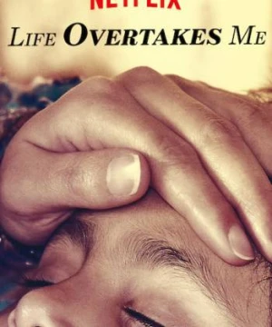 Những đứa trẻ từ bỏ cuộc sống - Life Overtakes Me