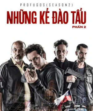 Những Kẻ Đào Tẩu - Phần 2 - Profugos - Season 2