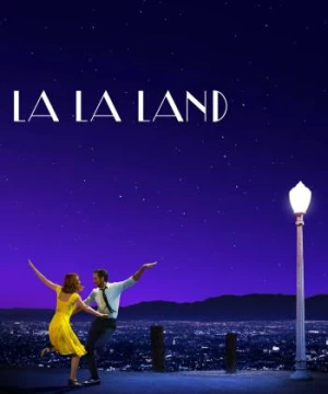 Những Kẻ Khờ Mộng Mơ - La La Land