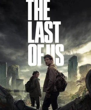 Những Người Còn Sót Lại - The Last of Us