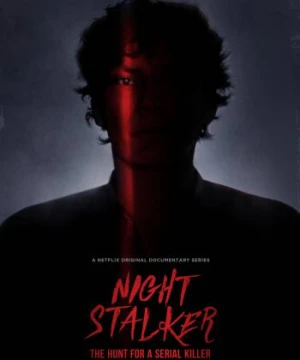 Night Stalker: Săn lùng kẻ sát nhân hàng loạt - Night Stalker: The Hunt for a Serial Killer