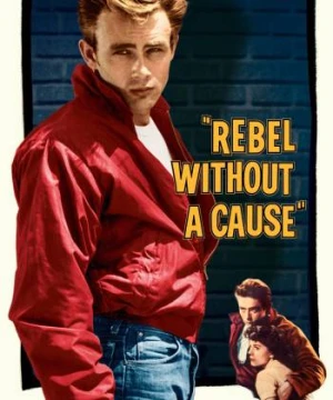 Nổi Loạn Vô Cớ  - Rebel Without a Cause