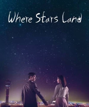 Nơi Vì Sao Rơi - Where Stars Land