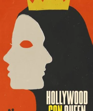 Nữ Hoàng Lừa Đảo Xứ Hollywood - Hollywood Con Queen