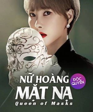 Nữ Hoàng Mặt Nạ - Queen of Masks