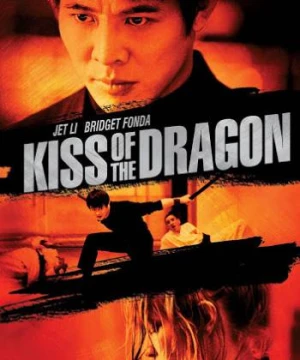 Nụ Hôn Của Rồng - Kiss of the Dragon