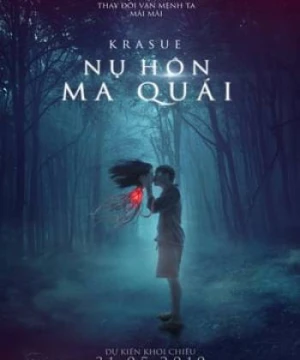 Nụ Hôn Ma Quái - Krasue: Inhuman Kiss