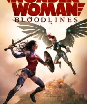 Nữ Thần Chiến Binh: Huyết Thống - Wonder Woman: Bloodlines