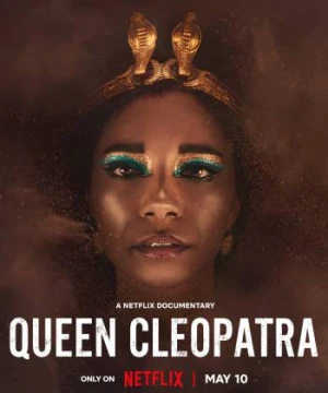 Nữ vương Cleopatra - Queen Cleopatra