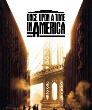 Nước Mỹ Một Thời - Once Upon a Time in America