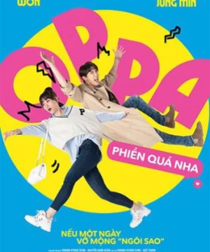 Oppa phiền quá nha - Such an Annoying Oppa