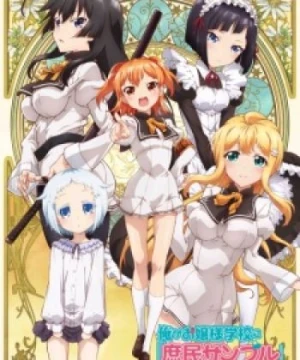 Ore ga Ojousama Gakkou ni "Shomin Sample" Toshite Gets Sareta Ken - Tôi Đã Bị Bắt Vào Trường Của Các Tiểu Thư Làm Thường Dân Tiêu Biểu Như Thế Nào