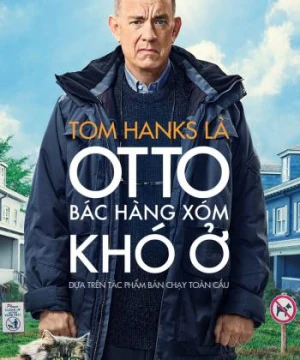 Otto Bác Hàng Xóm Khó Ở - A Man Called Otto