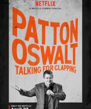 Patton Oswalt: Vỗ Tay Đi Nào - Patton Oswalt: Talking for Clapping