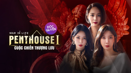 Penthouse: Cuộc Chiến Thượng Lưu Phần 1 The Penthouse: War In Life 1