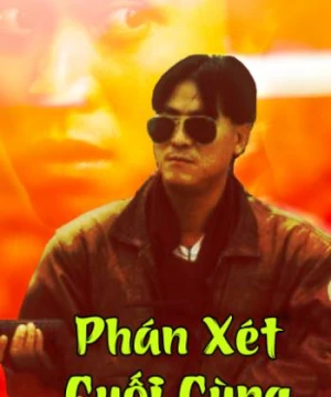 Phán Xét Cuối Cùng - Final Justice