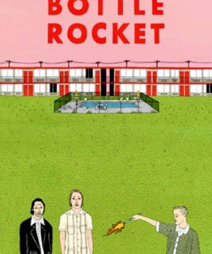  Phi Vụ Để Đời - Bottle Rocket