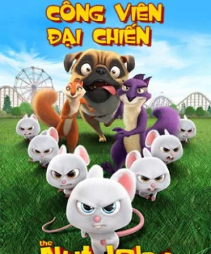 Phi Vụ Hạt Dẻ 2: Công Viên Đại Chiến - The Nut Job 2