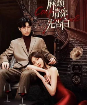 Phiền Anh Tỏ Tình Trước Nhé - Confess Your Love